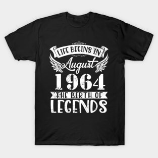 Life Begins In August 1964 The Birth Of Legend Happy Birthday Me Papa Dad Uncle Brother Husband Son T-Shirt